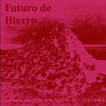 Futuro De Hierro – Canciones por el fin de la história 2011 – 2012 Vol. 1